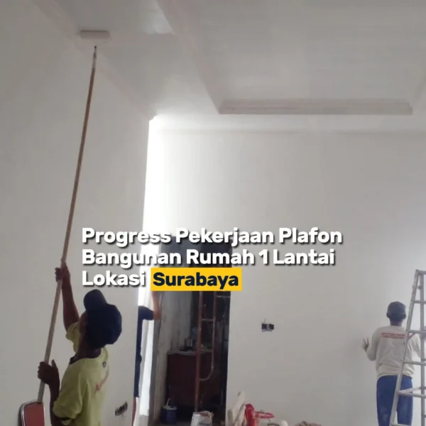 02update Proyek Terbaru Dari Marifa Property Proses Pengerjaan Plafon Rumah 1 Lantai Di Surabaya