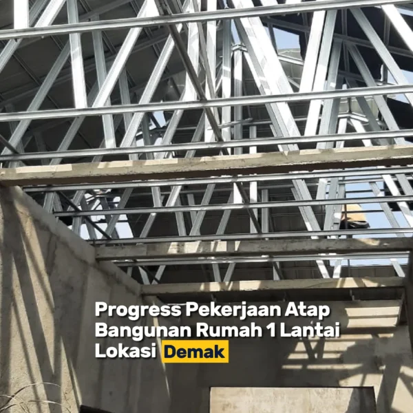 Update Proyek Rumah 1 Lantai Di Demak Pengerjaan Atap Yang Keren Banget 6